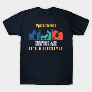 #petsitterlife for petsitter und animal lover T-Shirt